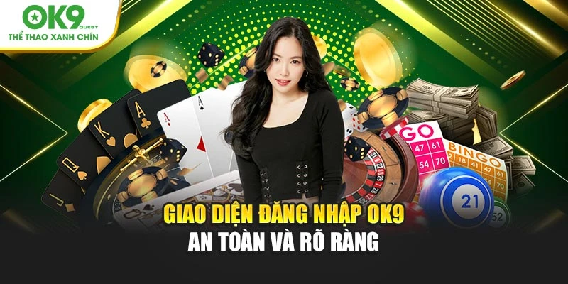 Giao diện đăng nhập OK9 an toàn và rõ ràng