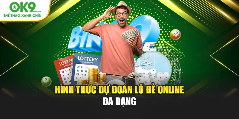 Hình thức dự đoán lô đề online đa dạng
