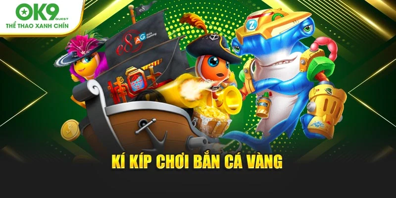 Kí kíp chơi bắn cá vàng