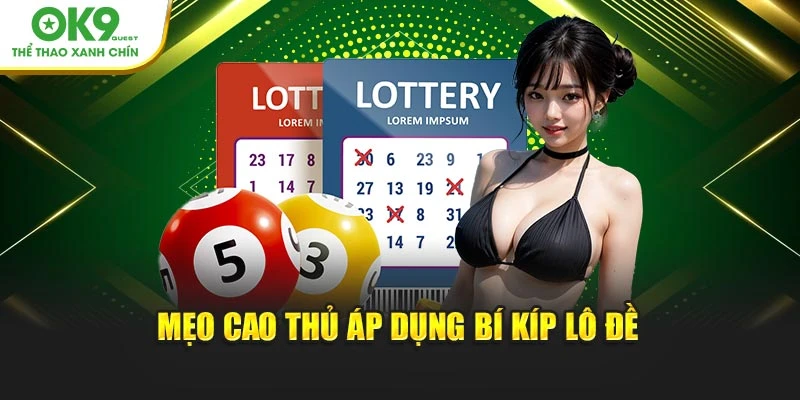Mẹo cao thủ áp dụng bí kíp lô đề