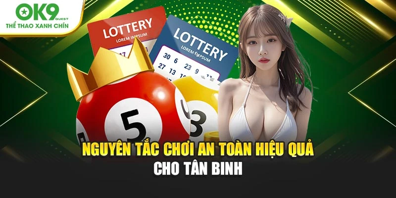 Nguyên tắc chơi an toàn hiệu quả cho tân binh