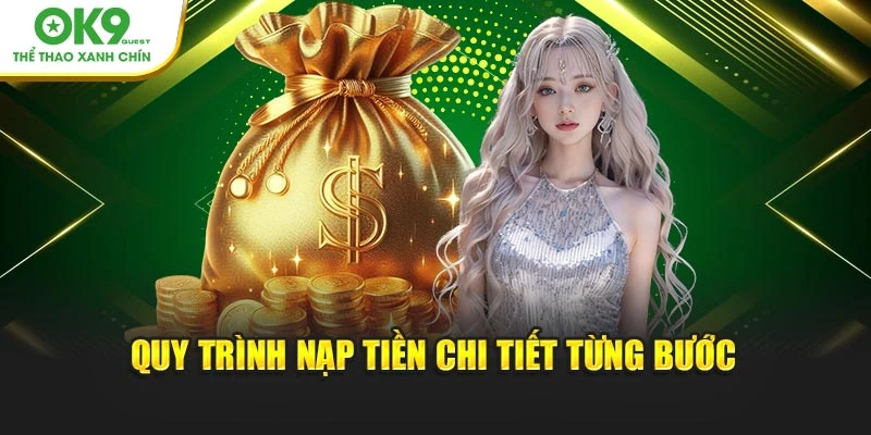 Quy trình nạp tiền chi tiết từng bước