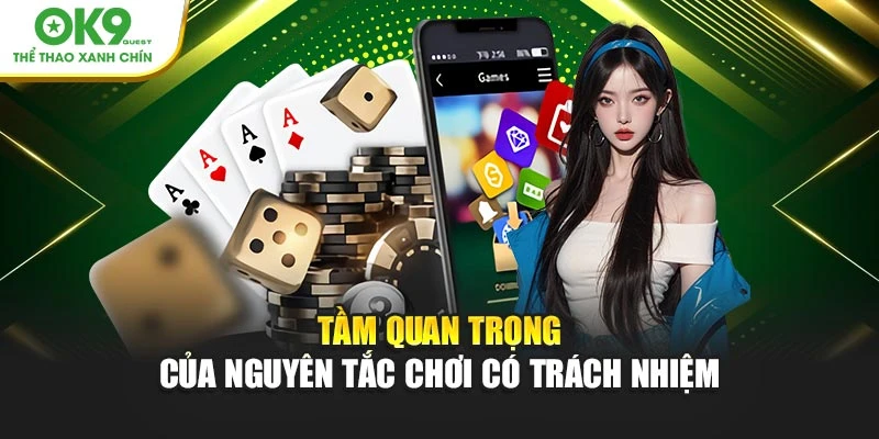 Tầm quan trọng của nguyên tắc chơi có trách nhiệm