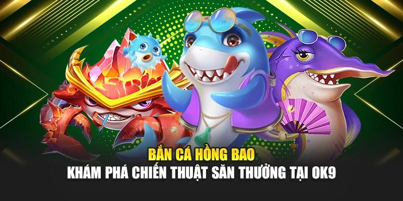 Bắn Cá Hồng Bao